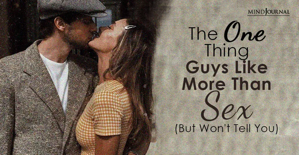 ONE Thing Guys Like More Than Sex