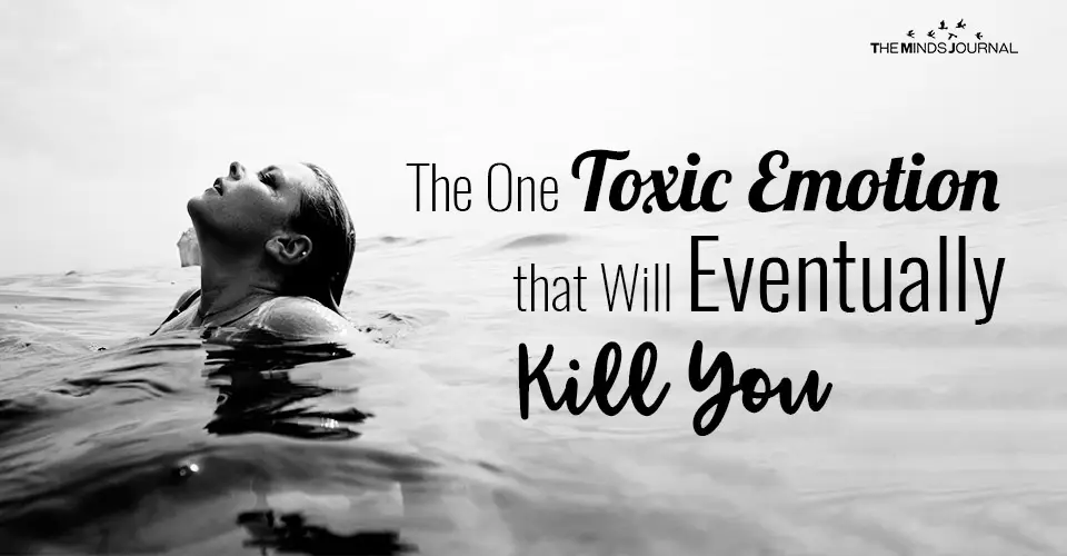 The One Toxic Emotion that Will Eventually Kill You