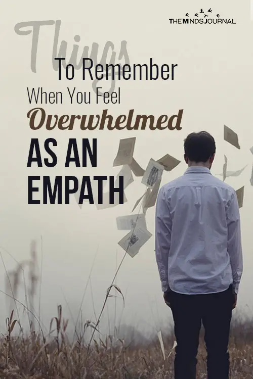Things To Remember When You Feel Overwhelmed As An Empath