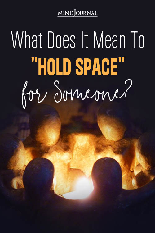 What Mean Hold Space for Someone