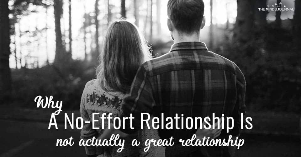 Why A No-Effort Relationship Is Not Actually A Great Relationship