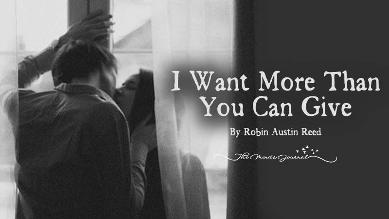 I Want More Than You Can Give