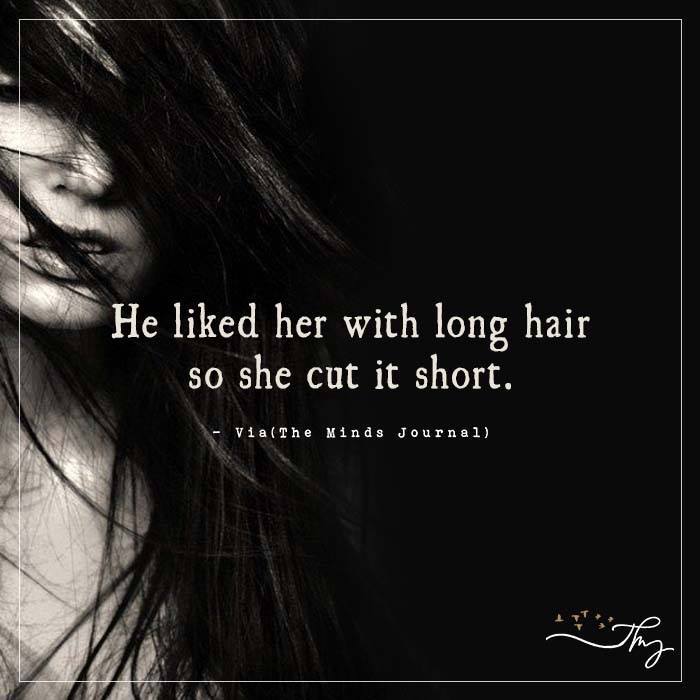 He liked her with long hair