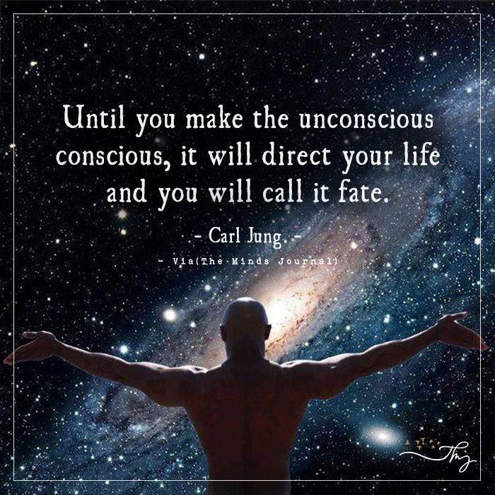 Until You Make The Unconscious Conscious