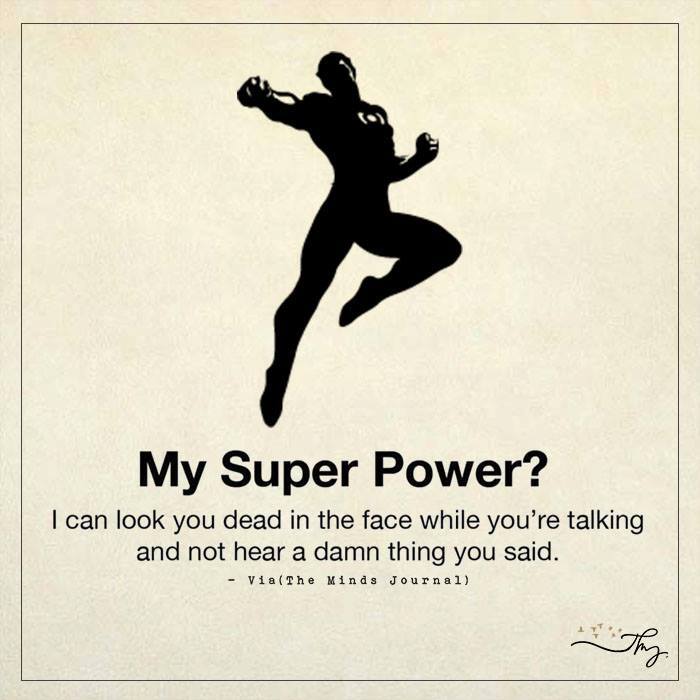 My super power?