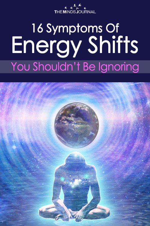 16 Symptoms Of Energy Shifts, You Shouldn’t Be Ignoring