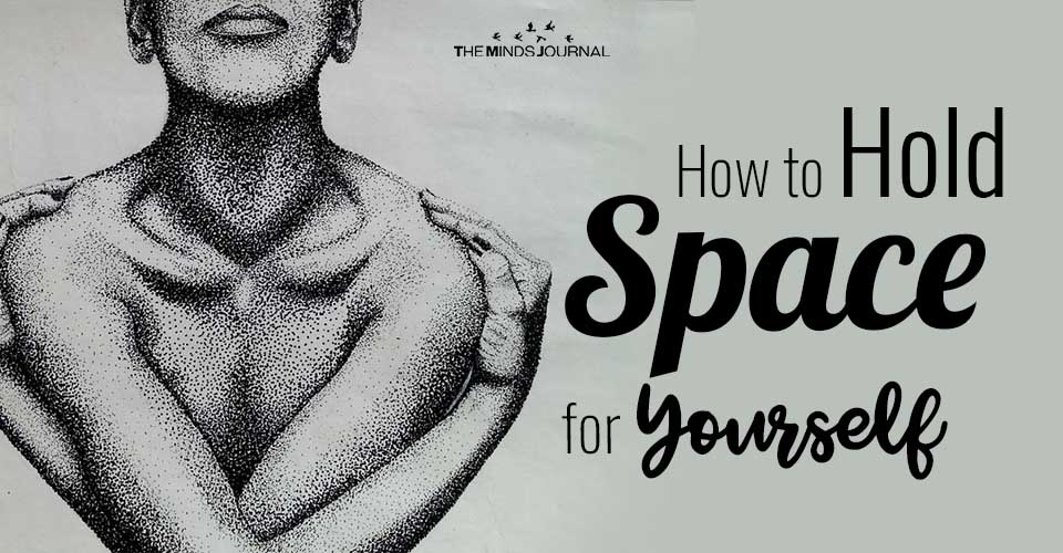 How to Hold Space for Yourself