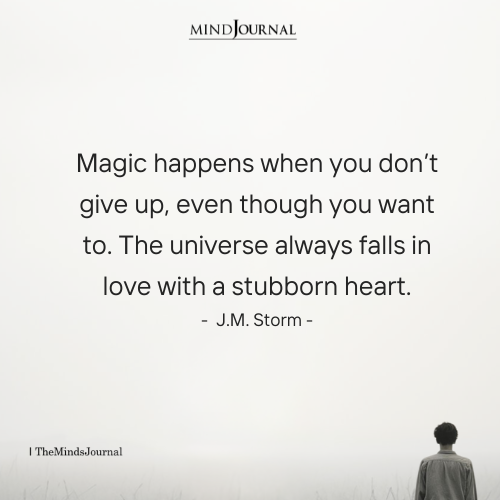 Magic Happens When You Don’t Give Up: JM Storm Quotes