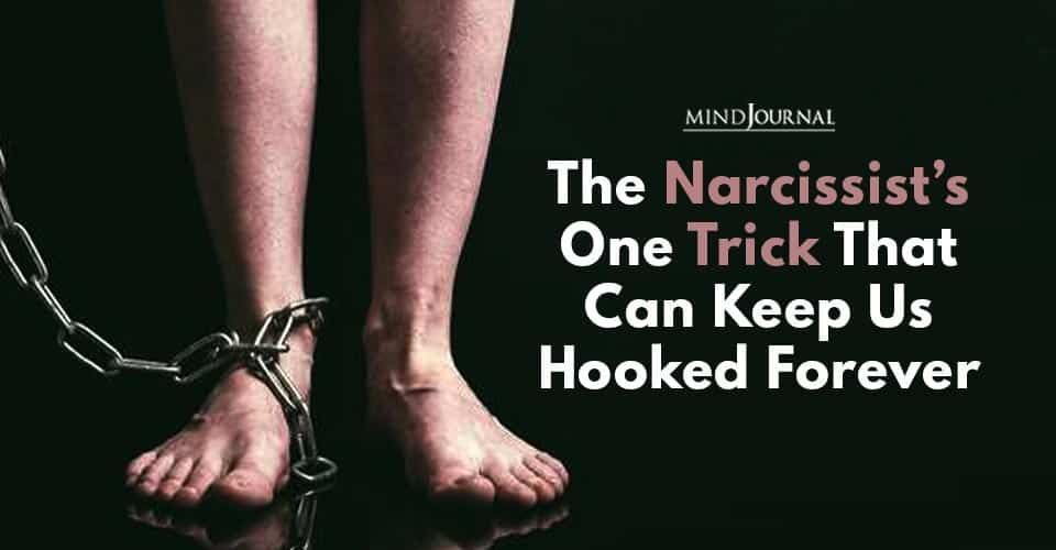 How Narcissists Keep You Hooked? 1 Toxic Trick In Their Book