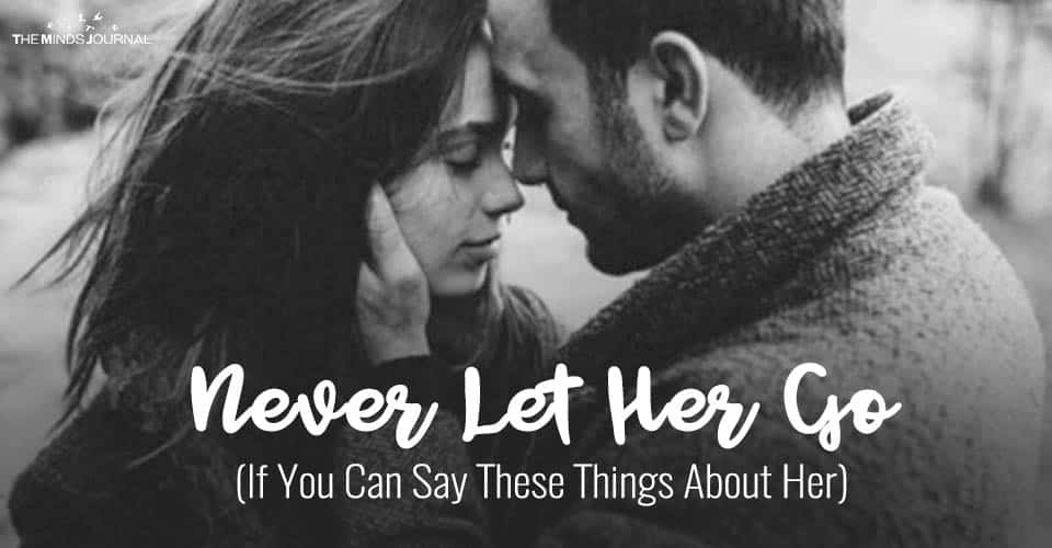 Never Let Her Go (If You Can Say These Things About Her)