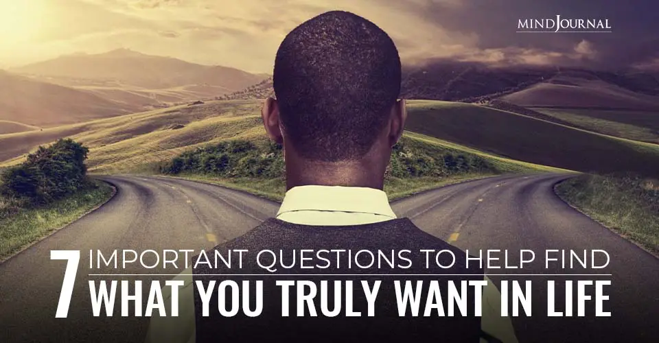 Questions Help Find What Truly Want In Life