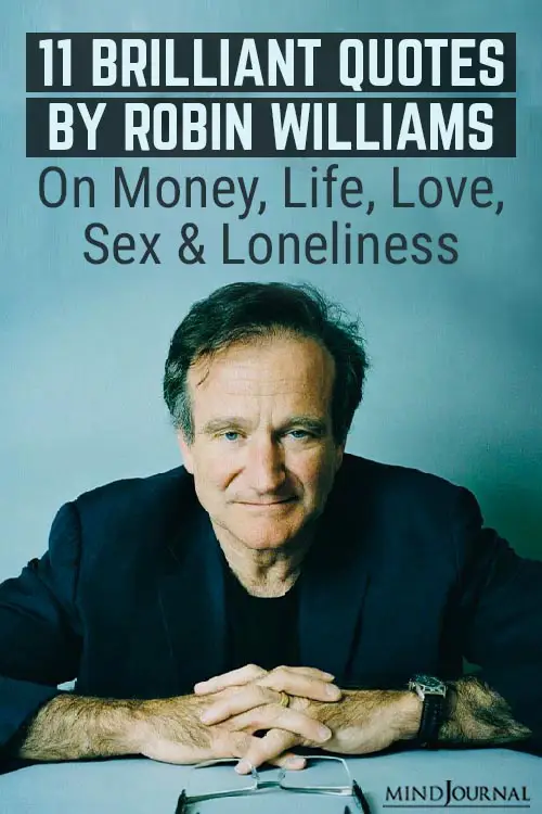 Quotes Robin Williams Money Life Love Sex Loneliness Pin
