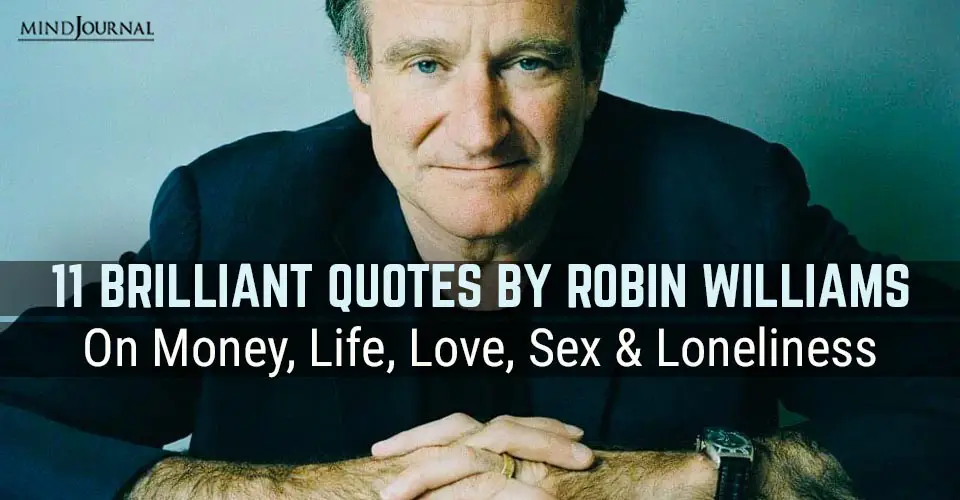 11 Brilliant Quotes By Robin Williams On Money, Life, Love, Sex, And Loneliness