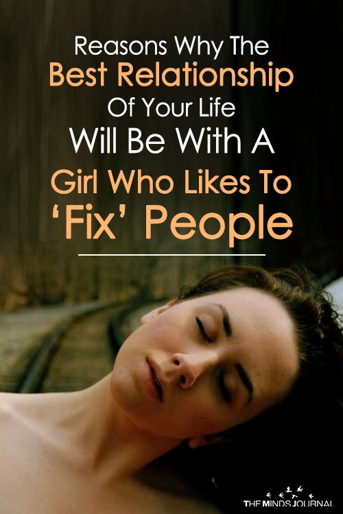 10 Reasons Why You Should Date A Girl Who Likes to “Fix” People