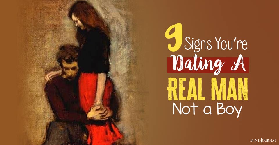 Signs Dating Real Man Not a Boy