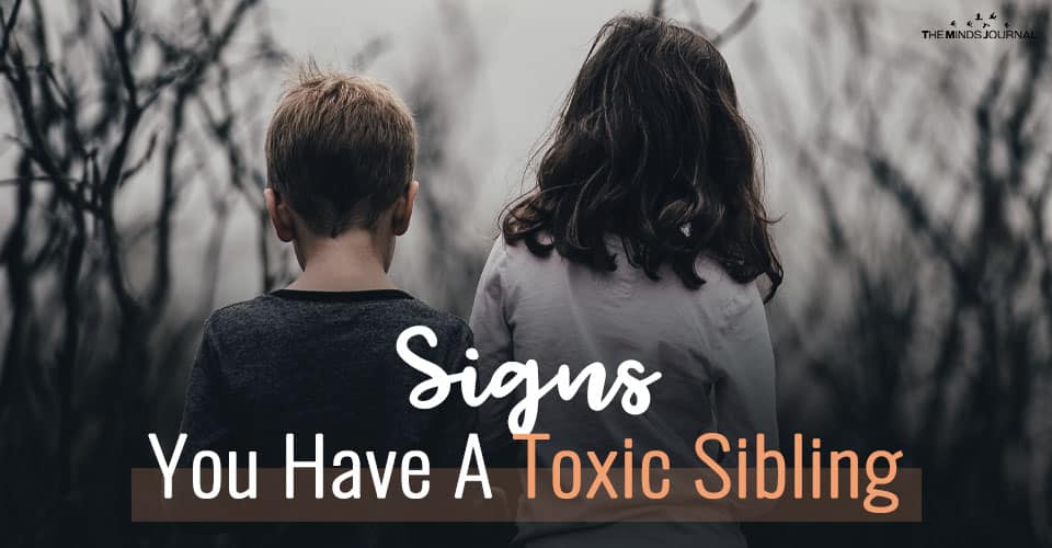 7 Definitive Signs You Have A Toxic Sibling