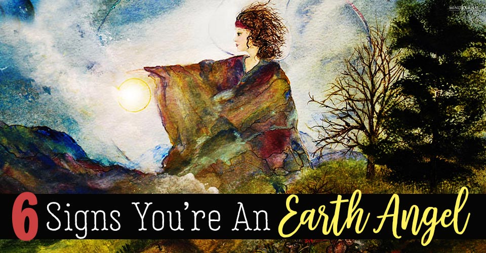 6 Signs You’re An Earth Angel