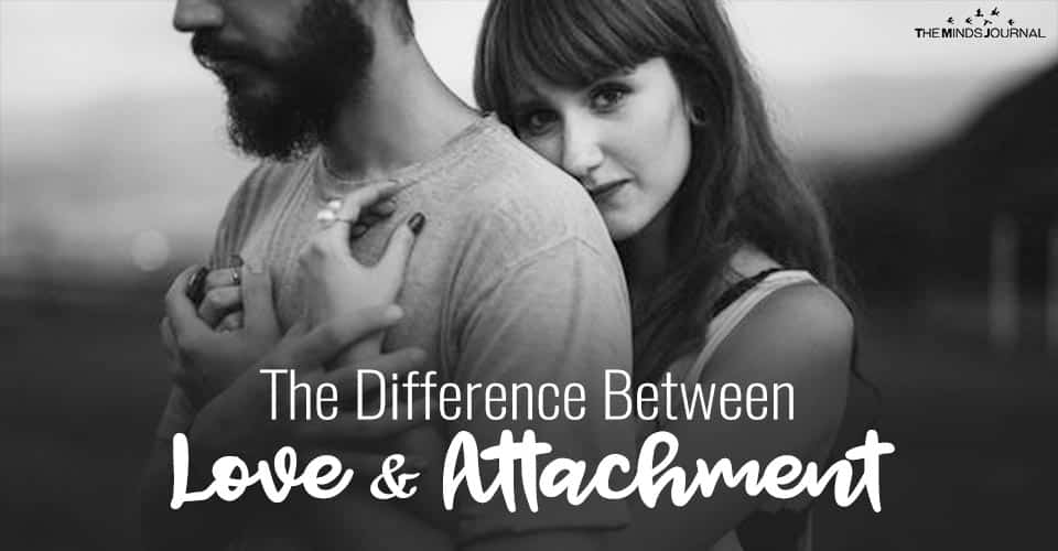 The Difference Between Love And Attachment
