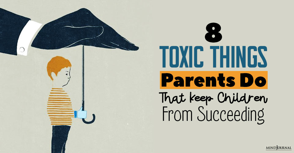8 Things Parents Do That Keep Children From Succeeding