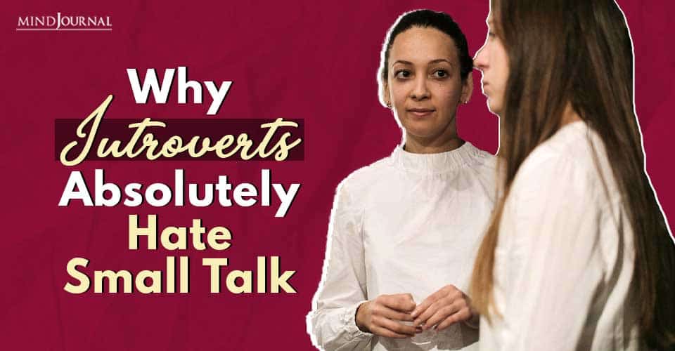 Why Introverts Absolutely Hate Small Talk