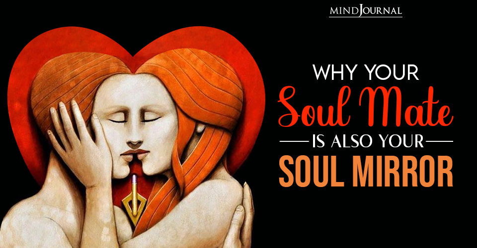 Why Your Soul Mate Is Also Your Soul Mirror