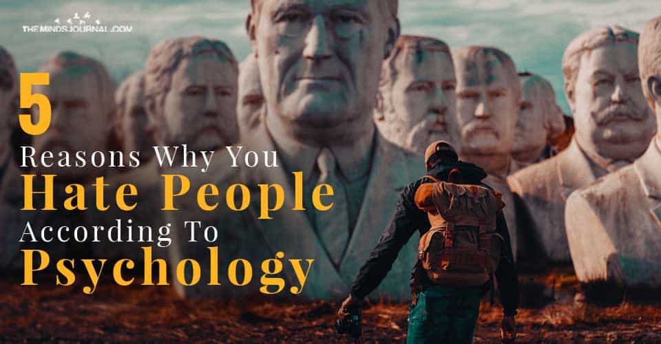 Why You Hate People According To Psychology