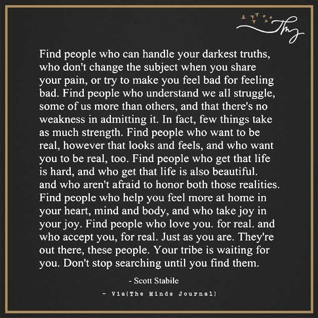 Find People Who Can Handle Your Darkest Truths