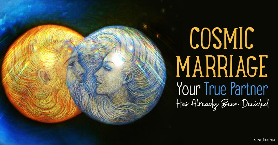 Cosmic Marriage – Your True Partner Has Already Been Decided