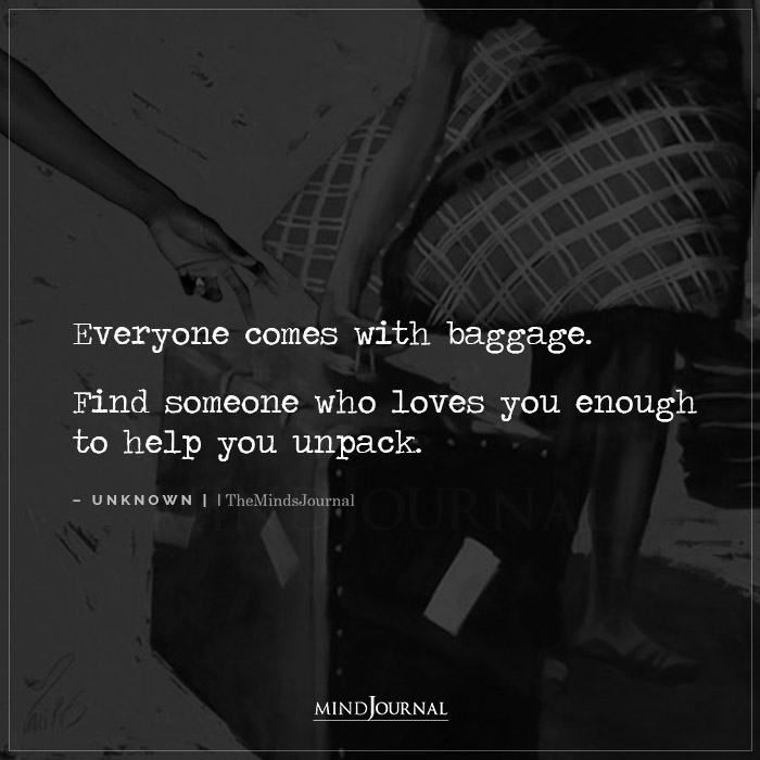 Everyone Comes With Baggage