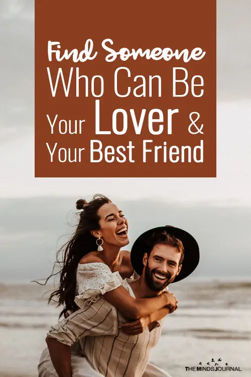 Find Someone Who Can Be Your Lover And Your Best Friend