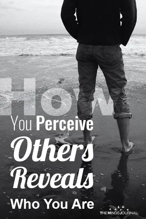 How You Perceive Others Reveals Who You Are pin