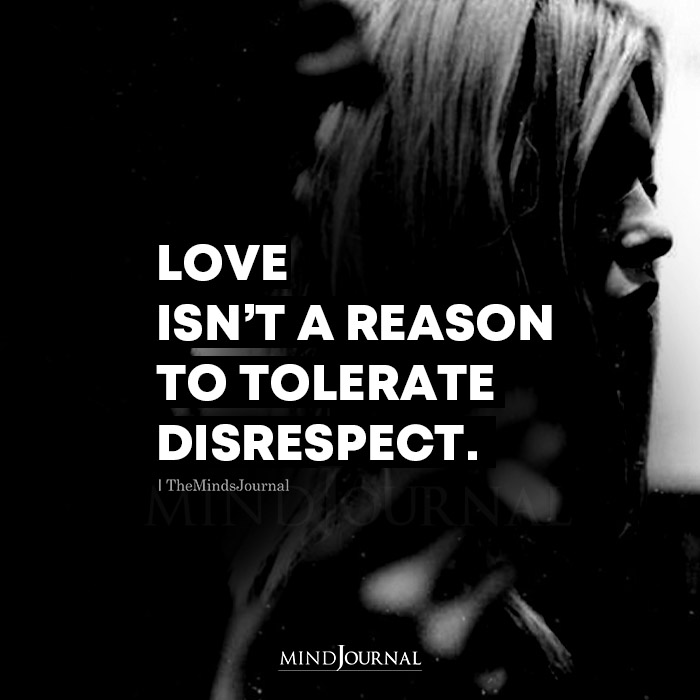 Love Isnt A Reason To Tolerate Disrespect