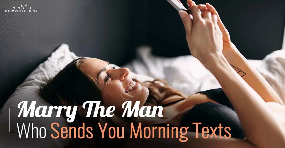 Why You Should Definitely Marry The Man Who Sends You Morning Texts