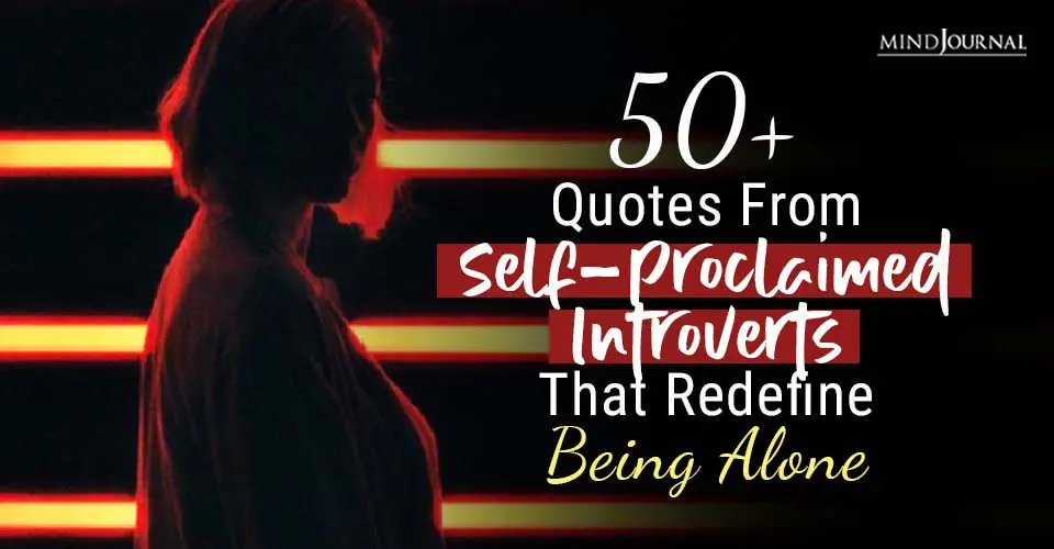 50+ Quotes From Self-Proclaimed Introverts That Redefine Being Alone