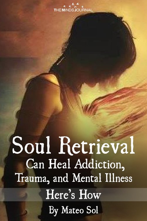 Soul Retrieval Can Heal Addiction, Trauma, and Mental Illness – Here’s How