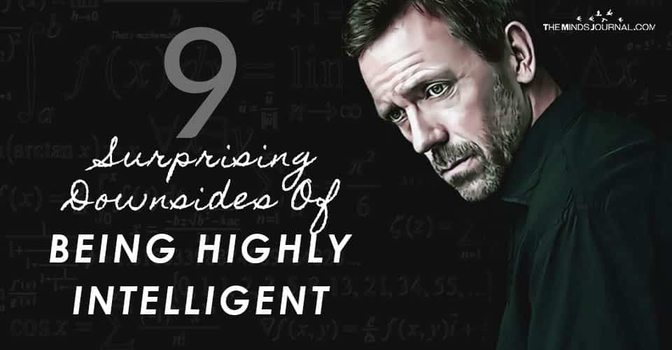 9 Surprising Downsides of Being Highly Intelligent