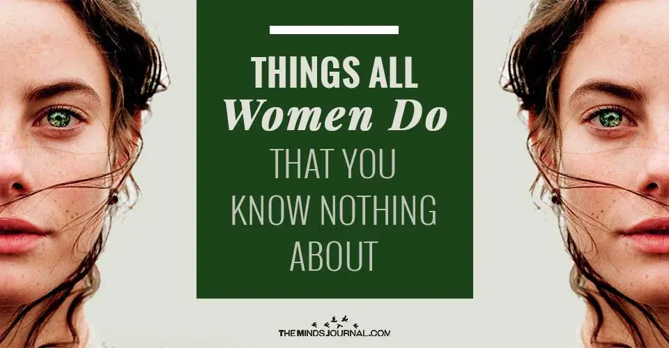 Thing All Women Do That You Don’t Know About