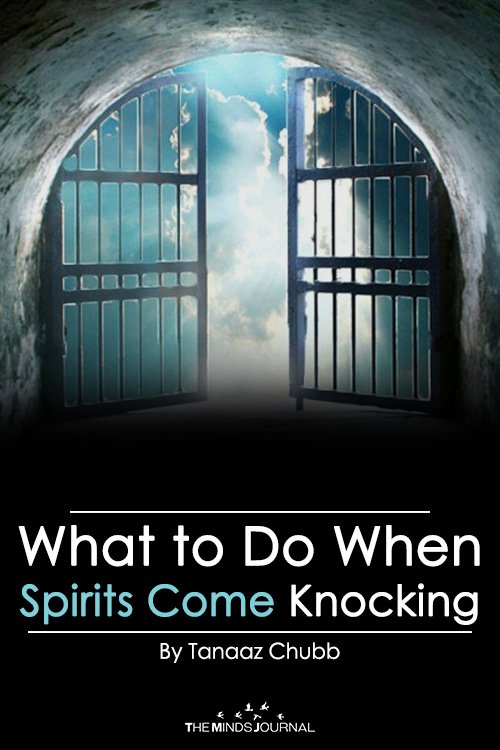 What to Do When Spirits Knock On Your Door?
