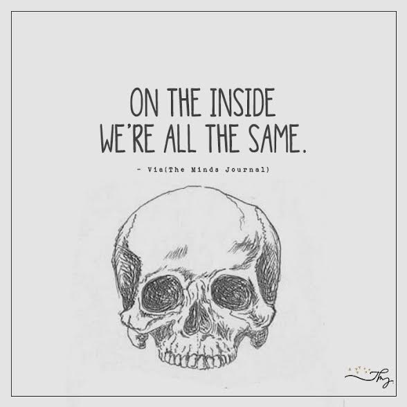 On the inside we're all the same