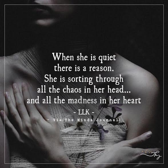 When She Is Quiet There Is A Reason