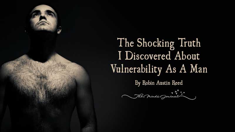 The Shocking Truth I Discovered about Vulnerability as a Man