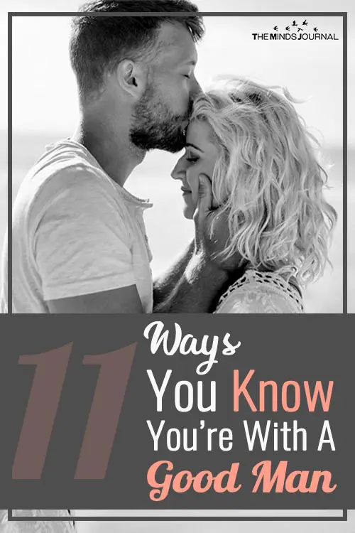 11 Ways You Know You're With A Good Man