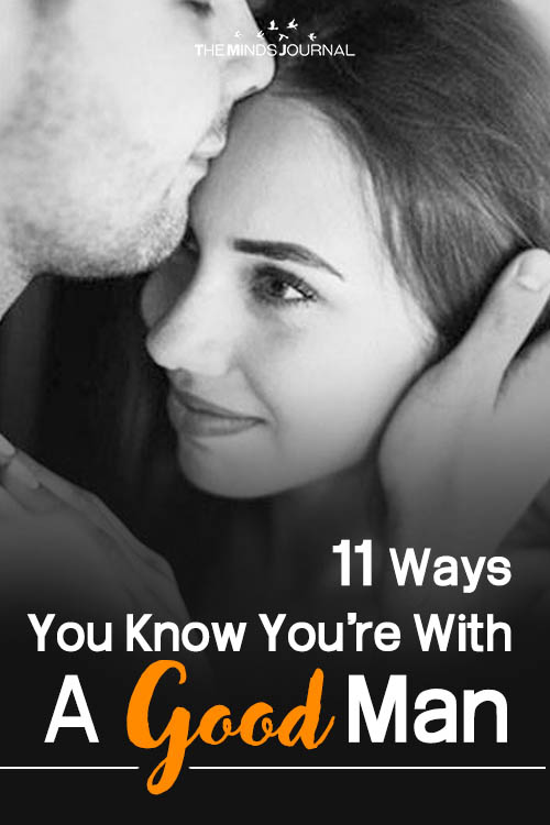 11 Ways You Know You're With A Good Man