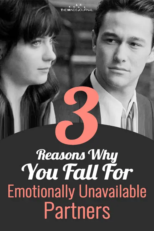 3 Reasons Why You Fall For Emotionally Unavailable Partners