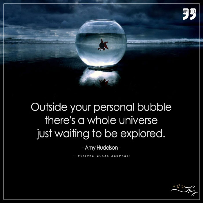Outside Your Personal Bubble There's a Whole Universe