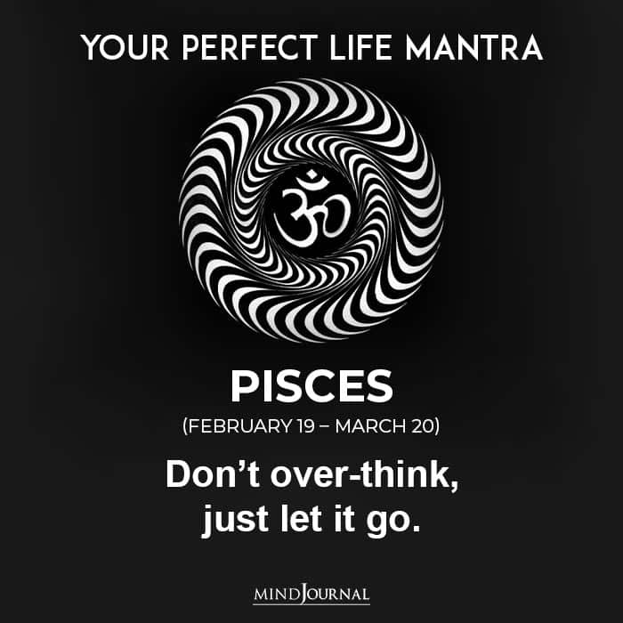 Life Mantra Of Each Zodiac: Dont over think just let it go