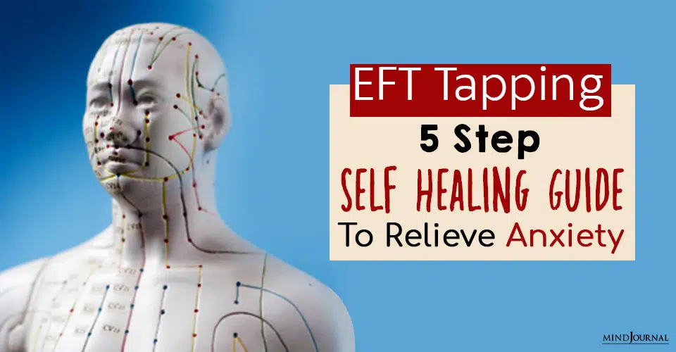 Emotional Freedom Technique (EFT) Tapping: 5 Step Self-Healing Guide To Relieve Anxiety