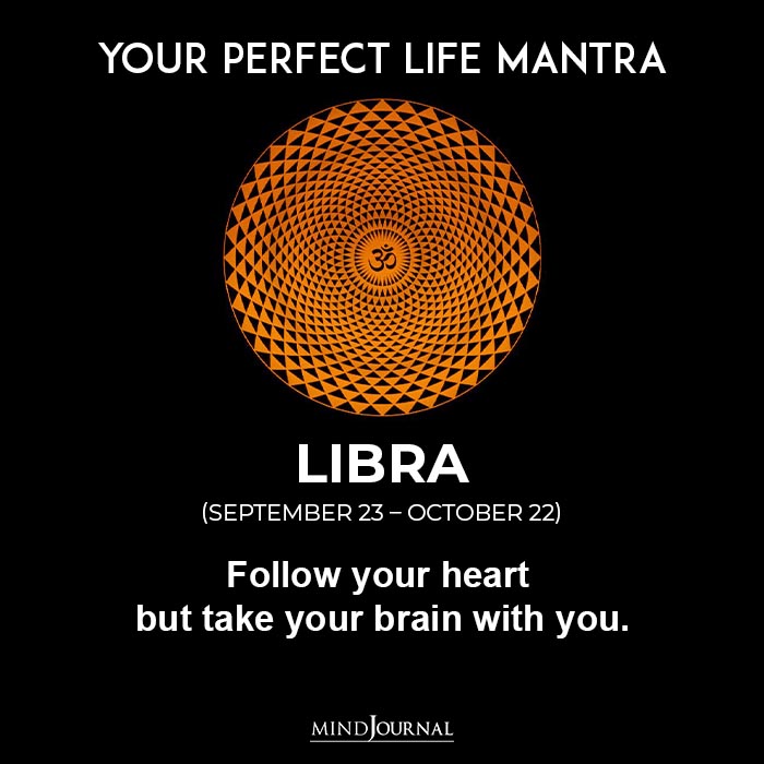 Life Mantra Of Each Zodiac: Follow your heart