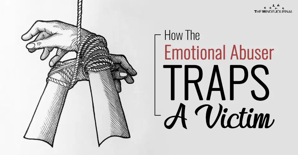 How The Emotional Abuser Traps A Victim
