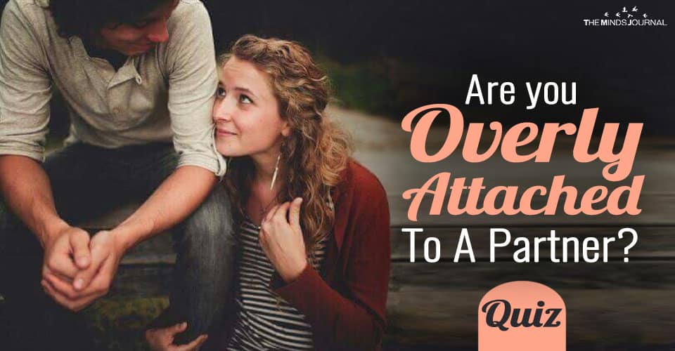 Obsessive Relationships: Are You Overly Attached to a Partner? Quiz